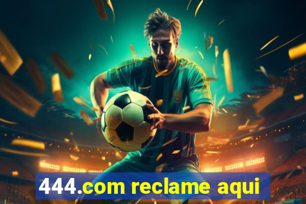 444.com reclame aqui